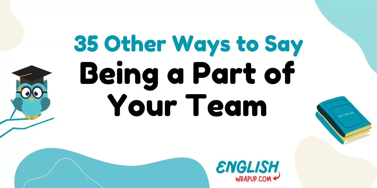 Being a Part of Your Team